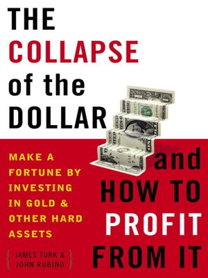 cover image of The Collapse of the Dollar and How to Profit from It